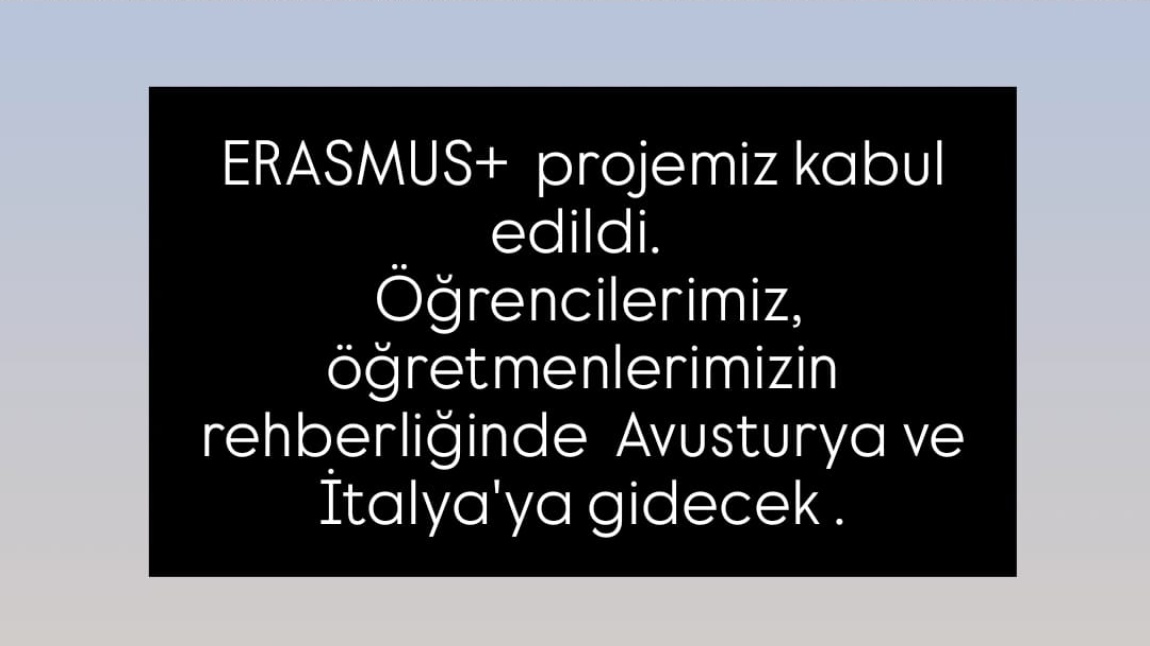 Öğretmen ve öğrencilerimiz Avusturya ve İtalya'ya gidecek.